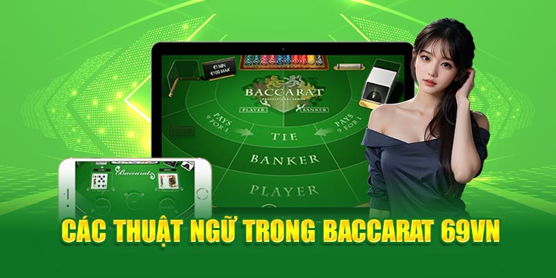 Các thuật ngữ trong Baccarat 69VN