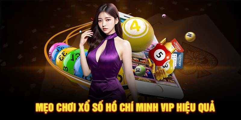 Học cách chơi xổ số Hồ Chí Minh Vip chắc thắng