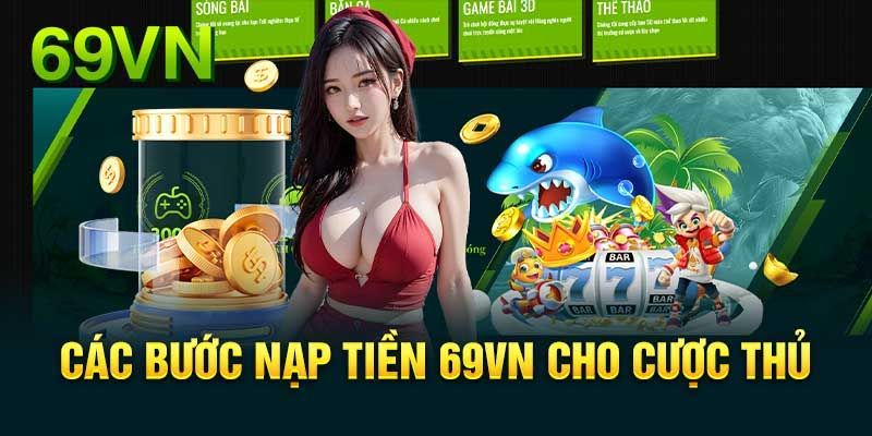 Hướng dẫn thao tác nạp tiền 69VN qua nhiều phương thức khác nhau