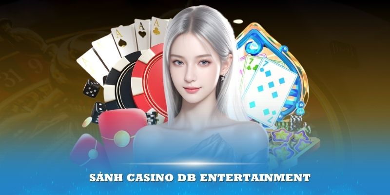 Sảnh Casino DB Entertainment mang đến nhiều trải nghiệm thú vị 